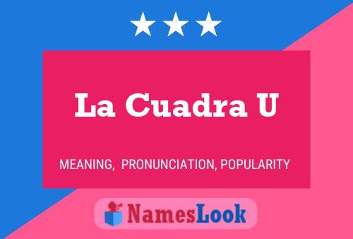 La Cuadra U Name Poster