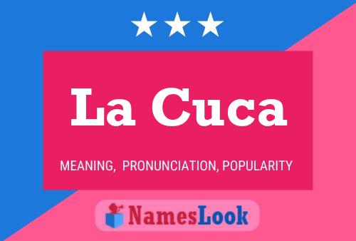 La Cuca Name Poster