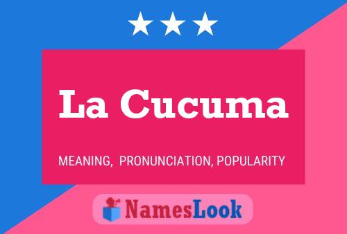 La Cucuma Name Poster