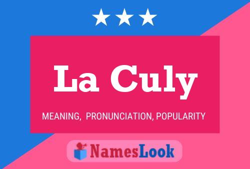 La Culy Name Poster