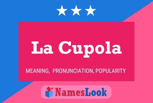 La Cupola Name Poster