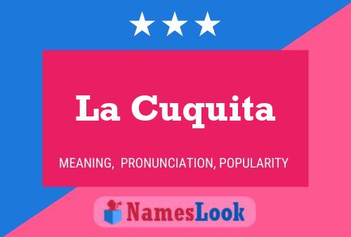 La Cuquita Name Poster