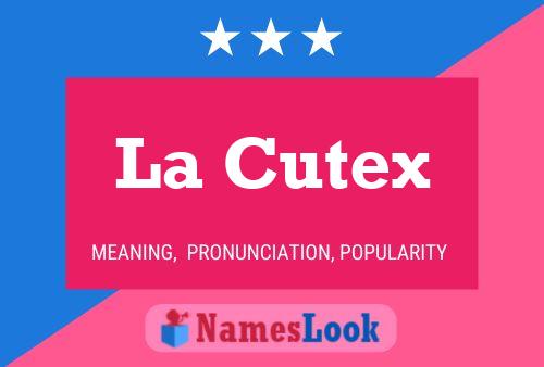 La Cutex Name Poster