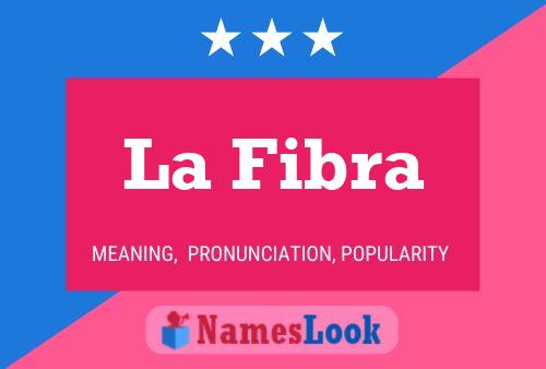 La Fibra Name Poster