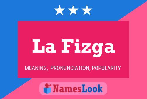 La Fizga Name Poster