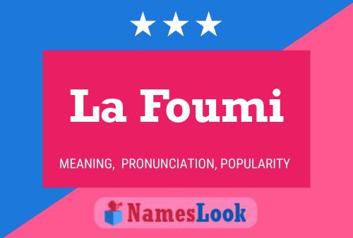 La Foumi Name Poster