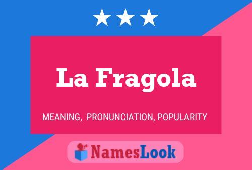 La Fragola Name Poster