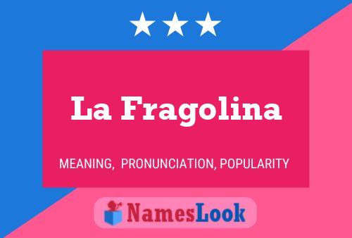 La Fragolina Name Poster