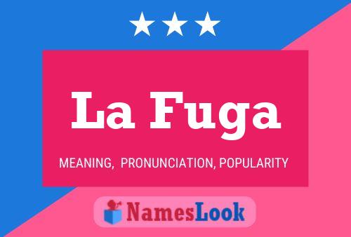 La Fuga Name Poster