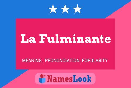 La Fulminante Name Poster