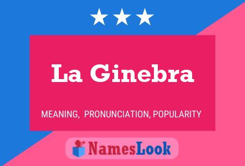 La Ginebra Name Poster