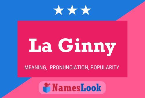 La Ginny Name Poster