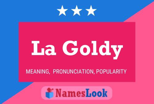 La Goldy Name Poster