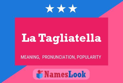 La Tagliatella Name Poster