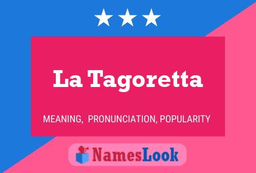 La Tagoretta Name Poster