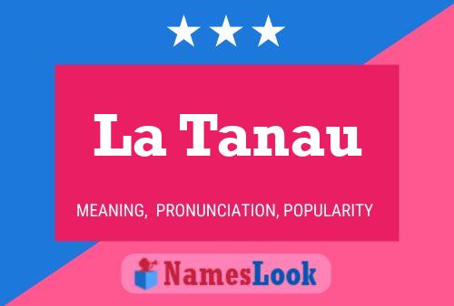 La Tanau Name Poster