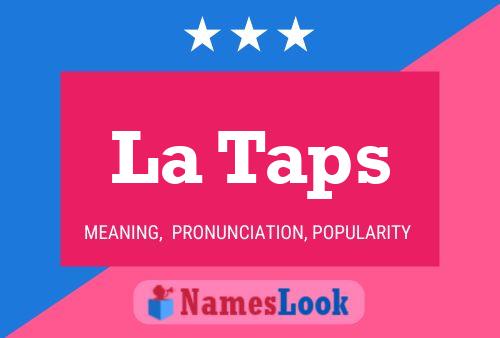 La Taps Name Poster