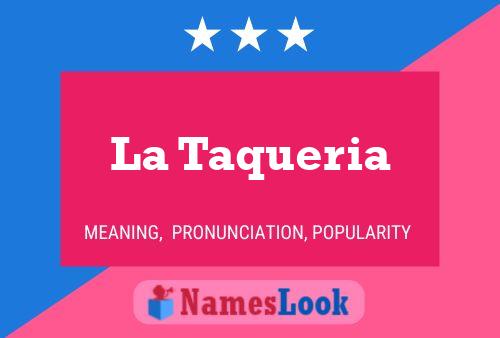 La Taqueria Name Poster