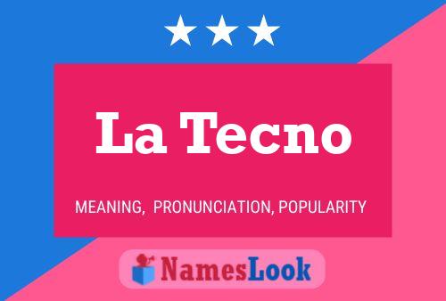 La Tecno Name Poster