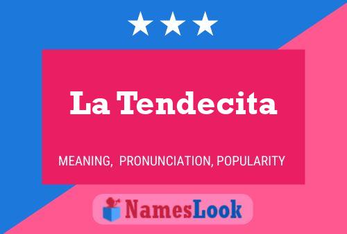 La Tendecita Name Poster