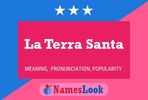 La Terra Santa Name Poster