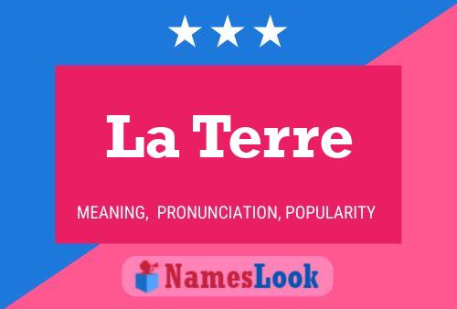 La Terre Name Poster