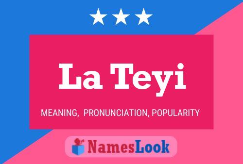 La Teyi Name Poster