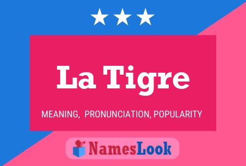 La Tigre Name Poster