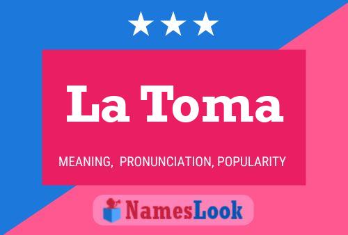 La Toma Name Poster