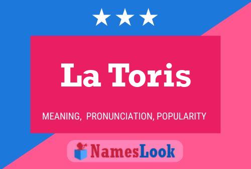 La Toris Name Poster