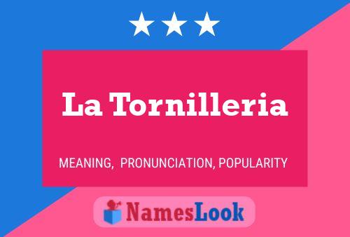 La Tornilleria Name Poster