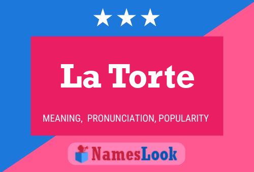 La Torte Name Poster