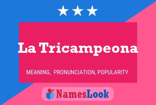 La Tricampeona Name Poster