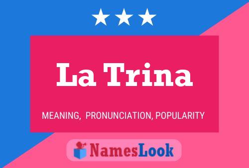 La Trina Name Poster