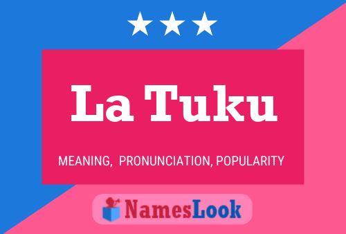 La Tuku Name Poster