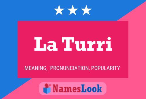 La Turri Name Poster