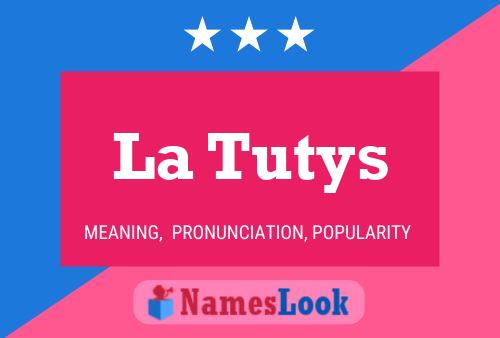 La Tutys Name Poster