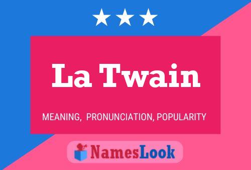 La Twain Name Poster