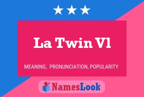 La Twin Vl Name Poster