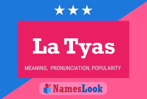 La Tyas Name Poster