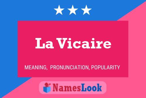 La Vicaire Name Poster