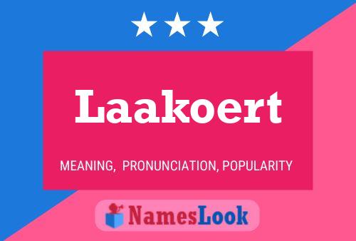 Laakoert Name Poster