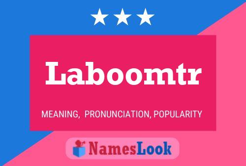 Laboomtr Name Poster