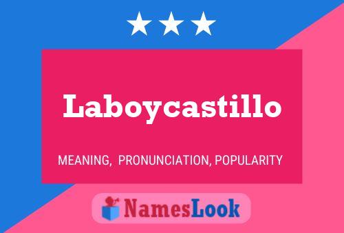 Laboycastillo Name Poster