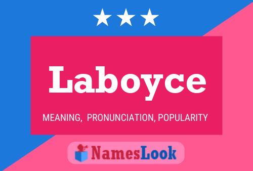 Laboyce Name Poster