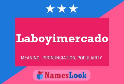 Laboyimercado Name Poster