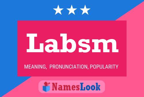 Labsm Name Poster