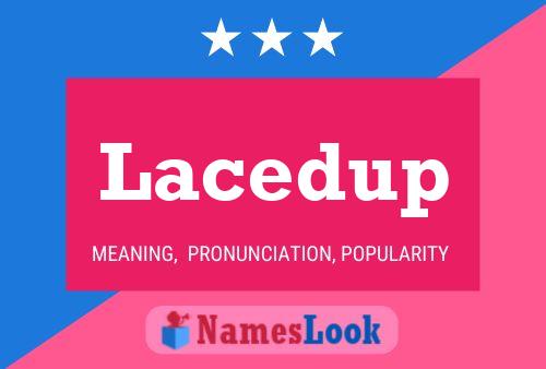 Lacedup Name Poster