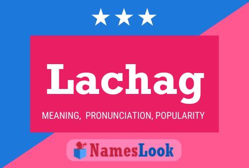 Lachag Name Poster