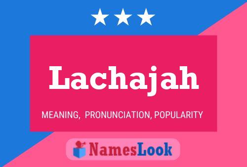 Lachajah Name Poster